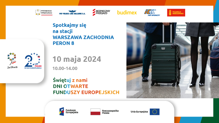 Grafika z oznaczeniami unijnymi oraz zaproszeniem na peron 8 Wawy Zachodniej, 10.05.2024 w godz. 10-14