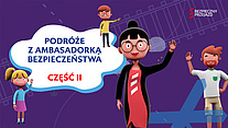 screen z animacji - rysunkowa rodzina i napis Podróże z Ambasadorką bezpieczeństwa cz. 2