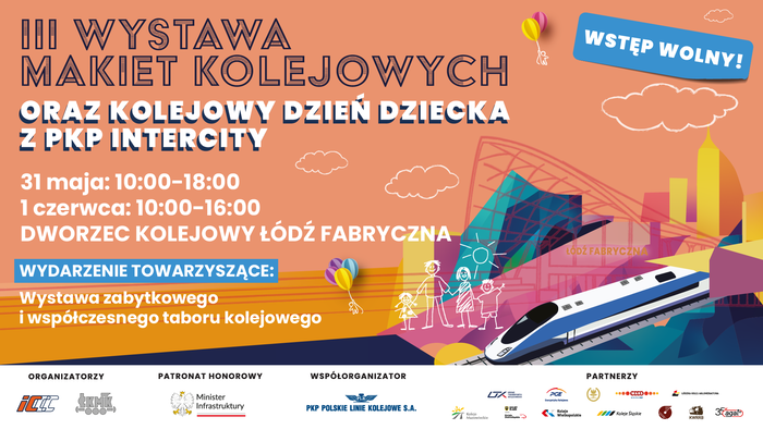 Plakat dot. III wystawy makiet kolejowych oraz kolejowego dnia dziecka z PKP Intercity. 31 maja: 10:00-18:00, 1 czerwca: 10:00-16:00, Dworzec kolejowy Łódź Fabryczna. Wydarzenie towarzyszące: Wystawa zabytkowego i współczesnego taboru kolejowego. Wstęp Wolny. 