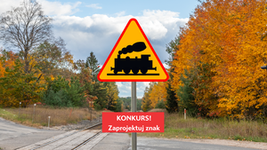 Znak uwaga przejazd z tabliczką - Konkurs! Zaprojektuj znak