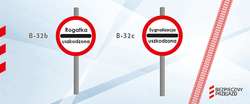 Ilustracja przedstawia dwa znaki zakazu B-32b „Rogatka uszkodzona” i B-32c „Sygnalizacja uszkodzona" obok siebie. Oba znaku w formie białego koła z czerwoną obwódką. Czarne napisy, przedzielony czarną poziomą linią  w centralnej części znaku – odpowiednio dla B-32b: „Rogatka uszkodzona”, a dla B-32c: „Sygnalizacja uszkodzona". Pachołki na których umieszczone są oba znaki są koloru szarego.