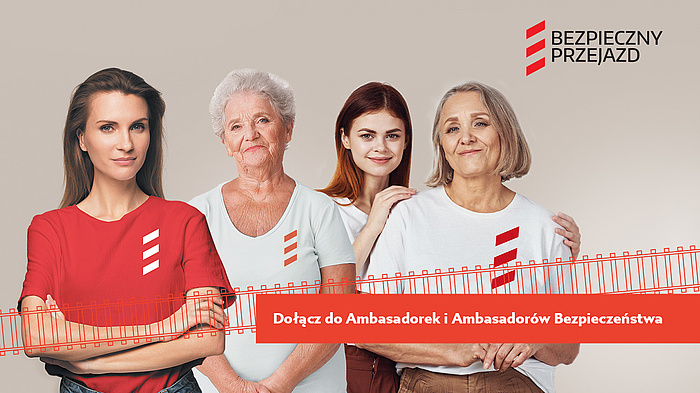 Zdjęcie 4 kobiet w różnym wieku, w koszulkach kampanijnych, tekst dołącz do Ambasadorów i Ambasadorek Bezpieczeństwa.