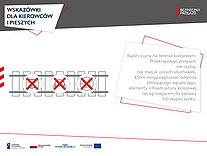 Bądź czujny na terenie kolejowym. Przekraczając przejazd: nie czytaj, nie miej w uszach słuchawek, które mogą zagłuszać odgłosy zbliżającego się pociągu; elementy infrastruktury kolejowej nie są miejscem do zabawy lub wypoczynku.